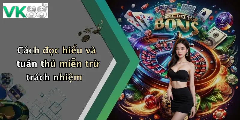 Cách đọc hiểu và tuân thủ miễn trừ trách nhiệm